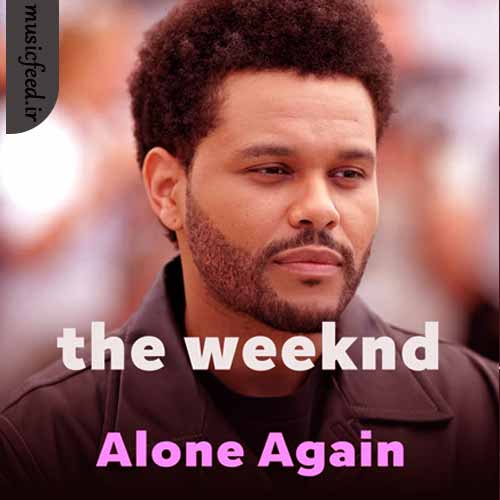 دانلود آهنگ Alone Again از The Weeknd