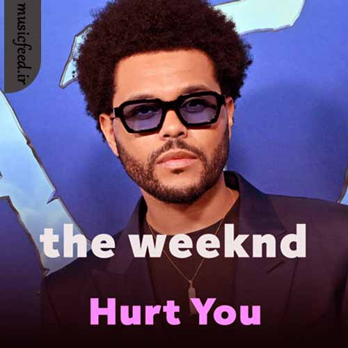 دانلود آهنگ Hurt You از The Weeknd