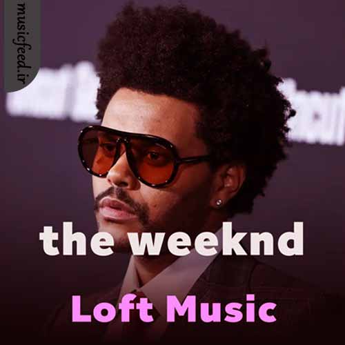 دانلود آهنگ Loft Music از The Weeknd