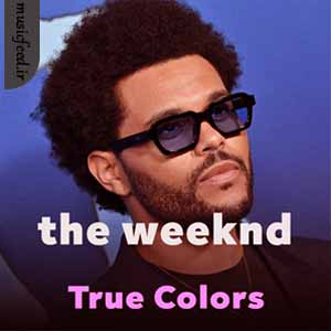 دانلود آهنگ True Colors از The Weeknd