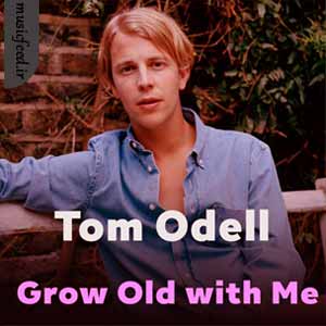 دانلود آهنگ Grow Old with Me از Tom Odell