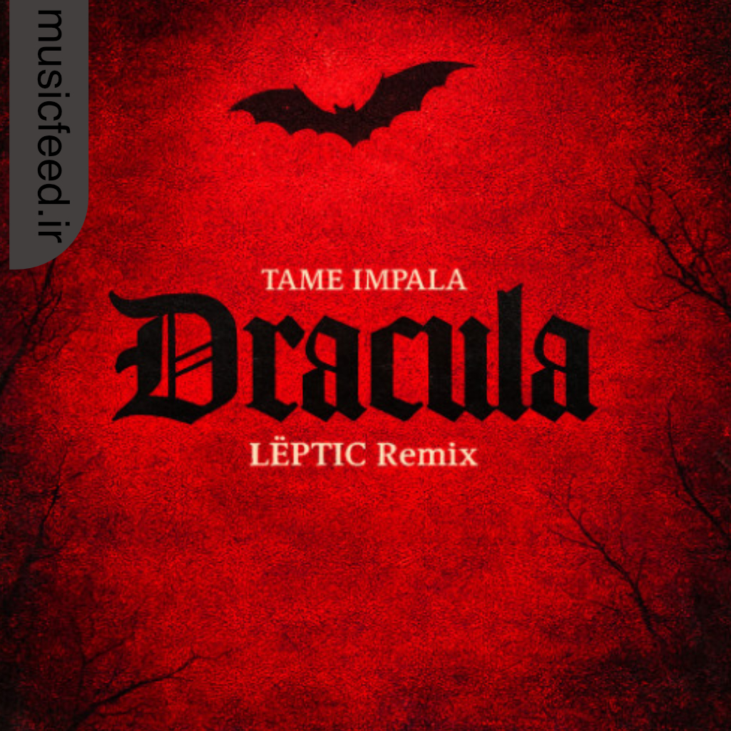 دانلود آهنگ Dracula از Tame Impala دانلود آهنگ Dracula از Tame Impala